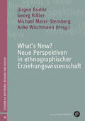 Budde / Rißler / Meier-Sternberg |  What’s New? Neue Perspektiven in ethnographischer Erziehungswissenschaft | eBook | Sack Fachmedien