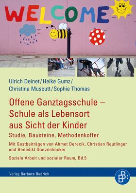 Deinet / Gumz / Muscutt | Offene Ganztagsschule - Schule als Lebensort aus Sicht der Kinder | Buch | 978-3-8474-2005-7 | sack.de