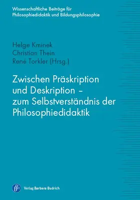 Kminek / Thein / Torkler |  Zwischen Präskription und Deskription – zum Selbstverständnis der Philosophiedidaktik | Buch |  Sack Fachmedien