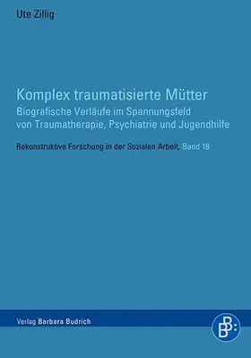 Zillig | Komplex traumatisierte Mütter | Buch | 978-3-8474-2044-6 | www.sack.de