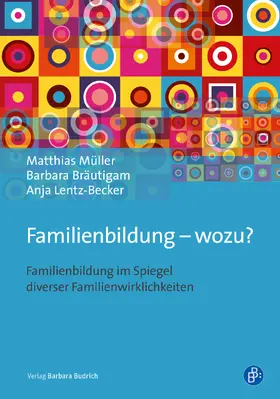 Müller / Bräutigam / Lentz-Becker |  Familienbildung - wozu? | Buch |  Sack Fachmedien