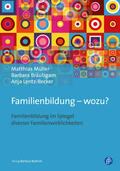 Müller / Bräutigam / Lentz-Becker |  Müller, M: Familienbildung - wozu? | Buch |  Sack Fachmedien