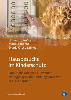 Urban-Stahl / Albrecht / Lattwein |  Urban-Stahl, U: Hausbesuche im Kinderschutz | Buch |  Sack Fachmedien