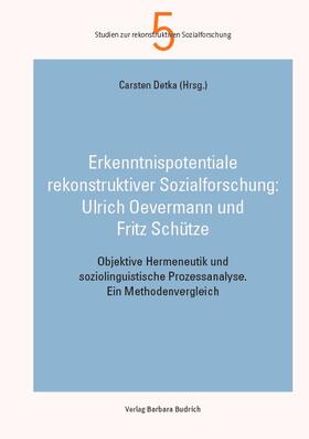 Bartmann / Franzmann / Detka |  Erkenntnispotentiale qualitativer Sozialforschung: Objektive Hermeneutik undsoziolinguistische Prozessanalyse | Buch |  Sack Fachmedien