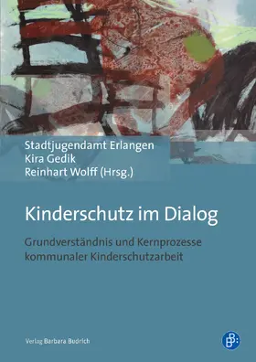 Stadtjugendamt Erlangen / Gedik / Wolff |  Kinderschutz im Dialog | Buch |  Sack Fachmedien
