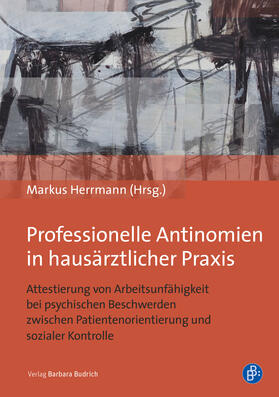 Herrmann |  Robra, B.:Professionelle Antinomien in hausärztlicher Praxis | Buch |  Sack Fachmedien