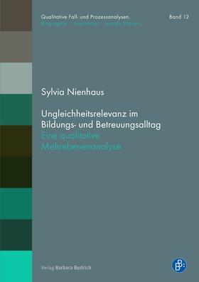 Nienhaus | Ungleichheitsrelevanz im Bildungs- und Betreuungsalltag | Buch | 978-3-8474-2225-9 | sack.de