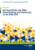 Tiemann |  Die Berufsfelder des BIBB – Überarbeitung und Anpassung an die KldB 2010 | Buch |  Sack Fachmedien