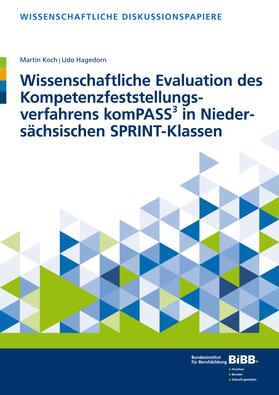 Koch / Hagedorn |  Wissenschaftliche Evaluation des Kompetenzfeststellungsverfahrens komPASS³ in Niedersächsischen SPRINT-Klassen | Buch |  Sack Fachmedien