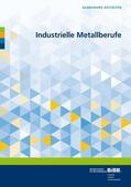 Bundesinstitut für Berufsbildung (BIBB) / Bundesinstitut für Berufsbildung |  Industrielle Metallberufe | Buch |  Sack Fachmedien