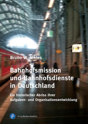 Nikles | Bahnhofsmission und Bahnhofsdienste in Deutschland | Buch | 978-3-8474-2269-3 | sack.de