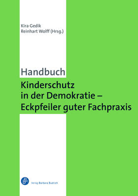 Gedik / Wolff | Kinderschutz in der Demokratie - Eckpfeiler guter Fachpraxis | Buch | 978-3-8474-2303-4 | sack.de