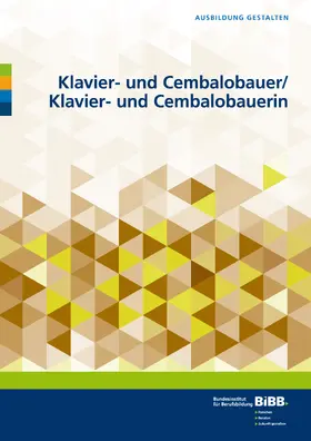 Bundesinstitut für Berufsbildung |  Klavier- und Cembalobauer/Klavier- und Cembalobauerin | Buch |  Sack Fachmedien