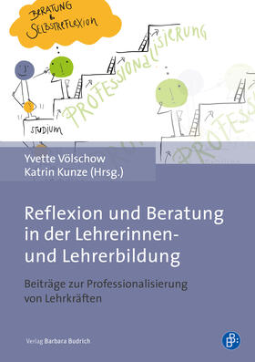 Völschow / Kunze |  Reflexion und Beratung in der Lehrerinnen- und Lehrerbildung | Buch |  Sack Fachmedien