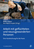 Küpper / Krewer / Golestani |  Arbeit mit geflüchteten und neuzugewanderten Personen | Buch |  Sack Fachmedien