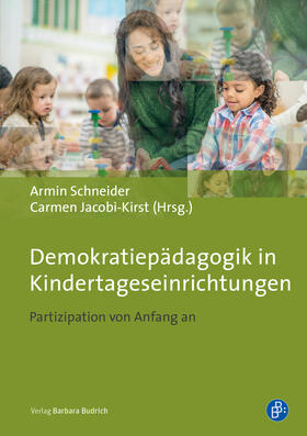 Schneider / Jacobi-Kirst / Hartmann | Demokratiepädagogik in Kindertageseinrichtungen | Buch | 978-3-8474-2364-5 | sack.de