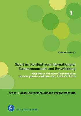 Petry / Biester / Weinberg | Sport im Kontext von internationaler Zusammenarbeit und Entwicklung | Buch | 978-3-8474-2372-0 | sack.de
