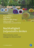 Bauhardt / Mölders / Bauriedl |  Nachhaltigkeit (re)produktiv denken | Buch |  Sack Fachmedien