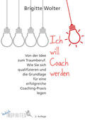 Wolter |  Ich will Coach werden | Buch |  Sack Fachmedien