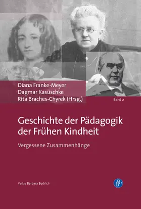 Franke-Meyer / Kasüschke / Braches-Chyrek |  Geschichte der Pädagogik der frühen Kindheit | Buch |  Sack Fachmedien