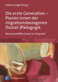 Jungk |  Pionier:innen der migrationsbezogenen (Sozial-)Pädagogik | Buch |  Sack Fachmedien