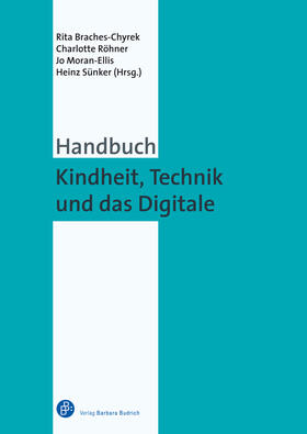 Braches-Chyrek / Moran-Ellis / Röhner |  Handbuch Kindheit, Technik und das Digitale | Buch |  Sack Fachmedien