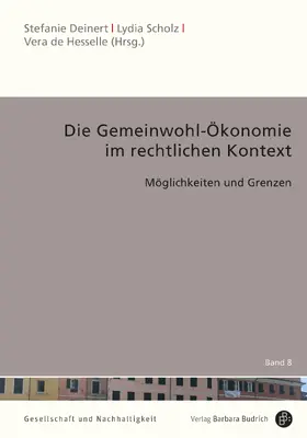 Deinert / Scholz / de Hesselle | Die Gemeinwohl-Ökonomie im rechtlichen Kontext | Buch | 978-3-8474-2492-5 | sack.de
