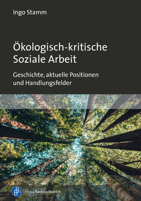 Stamm | Ökologisch-kritische Soziale Arbeit | Buch | 978-3-8474-2500-7 | sack.de