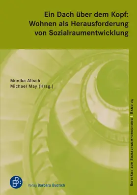 Alisch / May |  Ein Dach über dem Kopf: Wohnen als Herausforderung von Sozialraumentwicklung | Buch |  Sack Fachmedien
