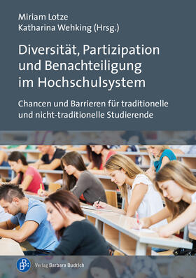 Lotze / Wehking | Diversität, Partizipation und Benachteiligung im Hochschulsy | Buch | 978-3-8474-2518-2 | sack.de