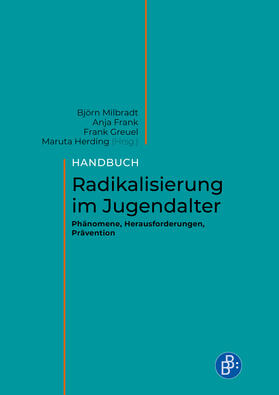 Milbradt / Frank / Greuel | Handbuch Radikalisierung im Jugendalter | Buch | 978-3-8474-2559-5 | sack.de