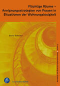 Schwarz |  Flüchtige Räume  -  Aneignungsstrategien von Frauen in Situationen der Wohnungslosigkeit | Buch |  Sack Fachmedien