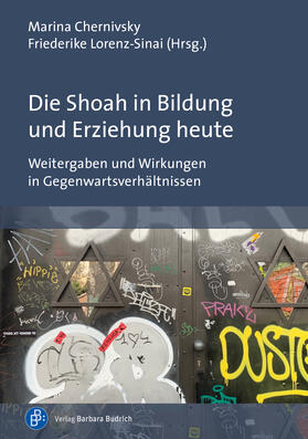 Chernivsky / Lorenz-Sinai | Die Shoah in Bildung und Erziehung heute | Buch | 978-3-8474-2571-7 | sack.de
