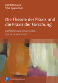 Bohnsack / Sparschuh |  Bohnsack, R: Theorie der Praxis und die Praxis der Forschung | Buch |  Sack Fachmedien