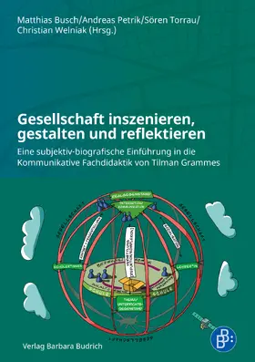 Busch / Petrik / Torrau |  Gesellschaft inszenieren, gestalten und reflektieren | Buch |  Sack Fachmedien