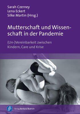 Haupt / Czerney / Althaber | Mutterschaft und Wissenschaft in der Pandemie | Buch | 978-3-8474-2654-7 | sack.de