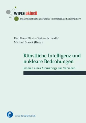 Bläsius / Schwalb / Staack |  Künstliche Intelligenz und nukleare Bedrohungen | Buch |  Sack Fachmedien