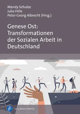 Schulze / Hille / Albrecht | Genese Ost: Transformationen der Sozialen Arbeit in Deutschland | Buch | 978-3-8474-2674-5 | sack.de