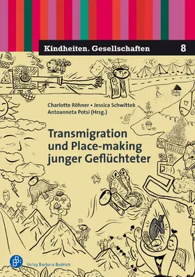 Röhner / Schwittek / Potsi |  Transmigration und Place-making junger Geflüchteter | Buch |  Sack Fachmedien