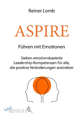 Lomb | ASPIRE: Führen mit Emotionen | Buch | 978-3-8474-2712-4 | www.sack.de