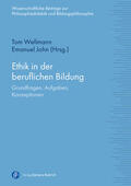 Wellmann / John |  Ethik in der beruflichen Bildung | Buch |  Sack Fachmedien