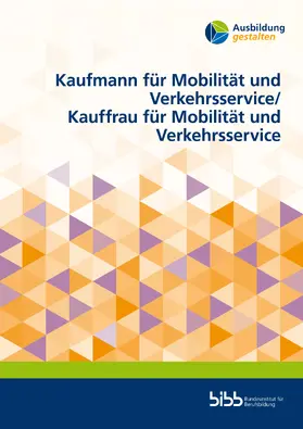 Bundesinstitut für Berufsbildung |  Kaufmann für Mobilität und Verkehrsservice/Kauffrau für Mobilität und Verkehrsservice | Buch |  Sack Fachmedien