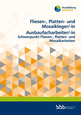  Fliesen-, Platten- und Mosaikleger/Fliesen-, Platten- und Mosaiklegerin, Ausbaufacharbeiter/Ausbaufacharbeiterin | Buch |  Sack Fachmedien