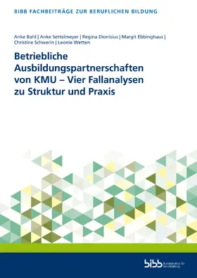 Bundesinstitut für Berufsbildung / Bahl |  Betriebliche Ausbildungspartnerschaften von KMU – Vier Fallanalysen zu Struktur und Praxis | Buch |  Sack Fachmedien