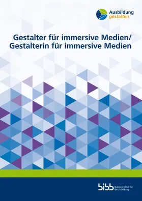 Bundesinstitut für Berufsbildung / Berlitz-Olle / Hagenhofer |  Gestalter für immersive Medien / Gestalterin für immersive Medien | Buch |  Sack Fachmedien