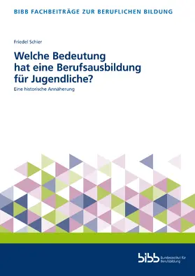 Schier / Bundesinstitut für Berufsbildung |  Welche Bedeutung hat eine Berufsausbildung für Jugendliche? | Buch |  Sack Fachmedien