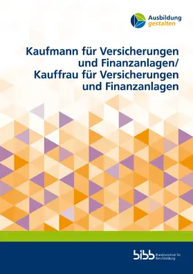 Bundesinstitut für Berufsbildung (BIBB) / Bundesinstitut für Berufsbildung / Florschütz |  Kaufmann für Versicherungen und Finanzanlagen/Kauffrau für Versicherungen und Finanzanlagen | Buch |  Sack Fachmedien