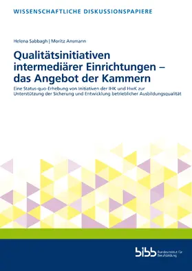Bundesinstitut für Berufsbildung (BIBB) / Bundesinstitut für Berufsbildung / Sabbagh |  Qualitätsinitiativen intermediärer Einrichtungen – das Angebot der Kammern | Buch |  Sack Fachmedien