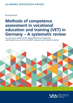 Bundesinstitut für Berufsbildung / Rüschoff |  Methods of competence assessment in vocational education and training (VET) in Germany - A systematic review | Buch |  Sack Fachmedien