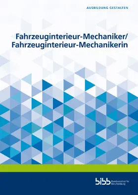 Bundesinstitut für Berufsbildung |  Fahrzeuginterieur-Mechaniker/Fahrzeuginterieur-Mechanikerin | Buch |  Sack Fachmedien